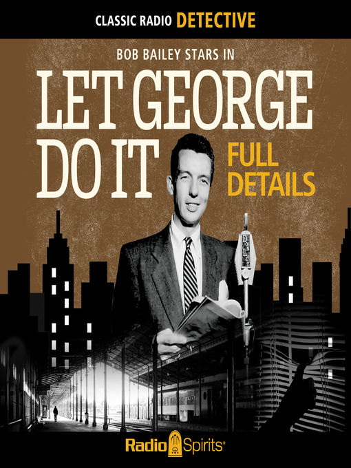Title details for Let George Do It: Full Details by Bob Bailey - Available